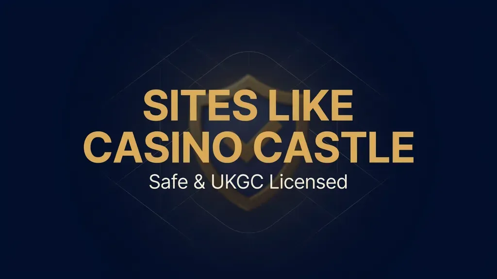 Sites like Casino Castle — safe and UKGC licensed
