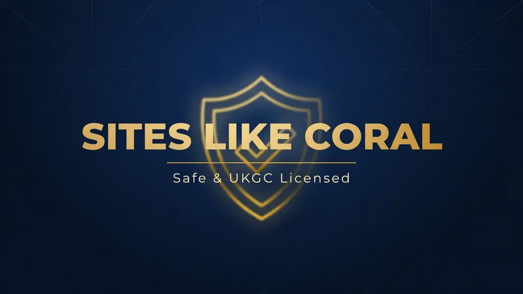 Sites like Coral — safe and UKGC licensed