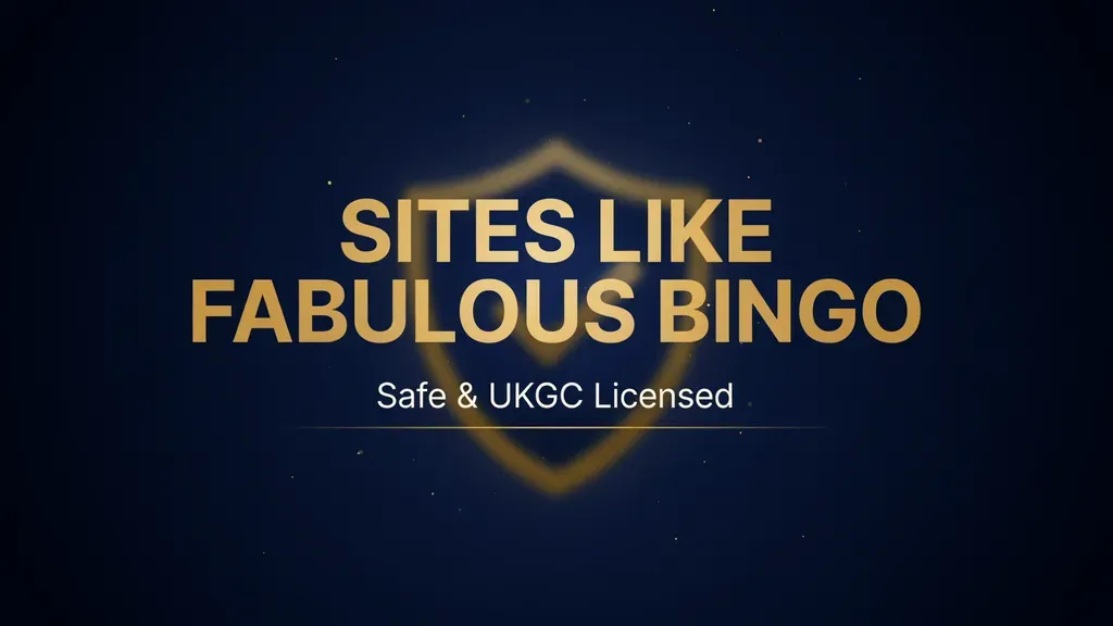 Sites like Fabulous Bingo — safe and UKGC licensed